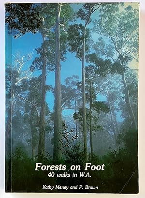 Forests on Foot: 40 Walks in the Forests of the South West of Western Australia by Kathy Meney an...