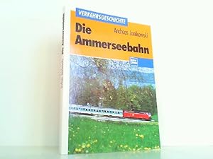 Bild des Verkufers fr Die Ammerseebahn. Verkehrsentwicklung im westlichen Oberbayern. zum Verkauf von Antiquariat Ehbrecht - Preis inkl. MwSt.