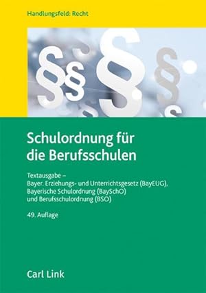 Bild des Verkufers fr Schulordnung fr die Berufsschulen : Textausgabe - Bayer. Erziehungs- und Unterrichtsgesetz (BayEUG), Bayerische Schulordnung (BaySchO) und Berufsschulordnung (BSO) zum Verkauf von Smartbuy