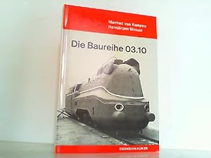 Seller image for Die Baureihe 03.10. for sale by Antiquariat Ehbrecht - Preis inkl. MwSt.