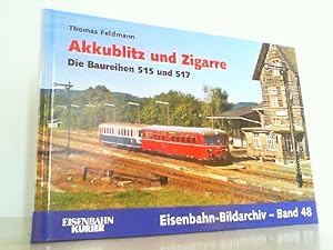 Bild des Verkufers fr Akkublitz und Zigarre: Die Baureihen 515 und 517. Eisenbahn-Bildarchiv Band 48. zum Verkauf von Antiquariat Ehbrecht - Preis inkl. MwSt.