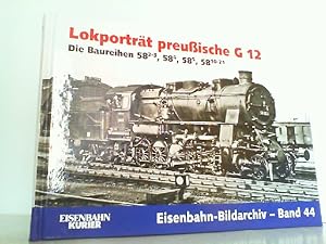 Bild des Verkufers fr Lokportrt preuische G 12 - Die Baureihen 582-3, 584, 585 und 5810-21. Eisenbahn-Bildarchiv Band 44. zum Verkauf von Antiquariat Ehbrecht - Preis inkl. MwSt.