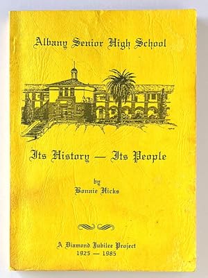 Albany Senior High School: Its History, its People by Bonnie Hicks