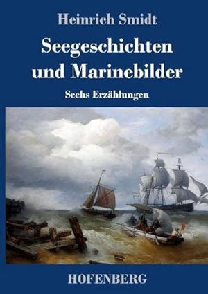 Bild des Verkufers fr Seegeschichten und Marinebilder zum Verkauf von BuchWeltWeit Ludwig Meier e.K.