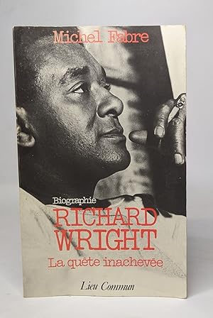 Richard Wright la quête inachevée