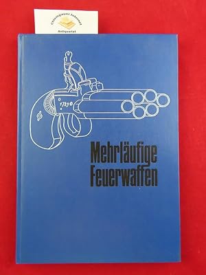 Seller image for Mehrlufige Feuerwaffen. for sale by Chiemgauer Internet Antiquariat GbR