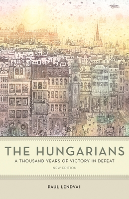 Bild des Verkufers fr The Hungarians: A Thousand Years of Victory in Defeat (Paperback or Softback) zum Verkauf von BargainBookStores