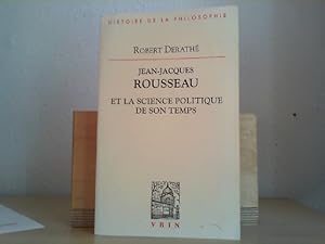 Seller image for Jean-Jacques Rousseau Et La Science Politique de Son Temps (Bibliothaeque D'Histoire de La Philosophie) (French Edition) for sale by Antiquariat im Schloss