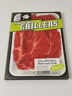 Natural Born Grillers - Das ultimative Buch zum Grill