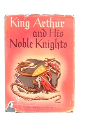 Bild des Verkufers fr The Book Of King Arthur And His Noble Knights zum Verkauf von World of Rare Books