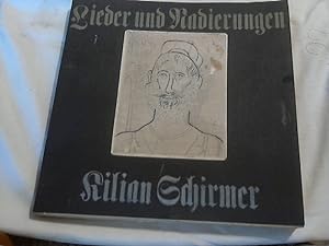 Kilian Schirmer : Lieder und Radierungen / Ex. No. 25 von 35 mit 12 Radierungen