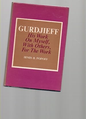 Seller image for Gurdjieff His Work on Myself, with Others, for the Work for sale by Mossback Books