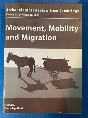 Seller image for Movement, Mobility and Migration. (Archaeological Review from Cambridge, Volume 23, No 2, November 2008). for sale by Plurabelle Books Ltd