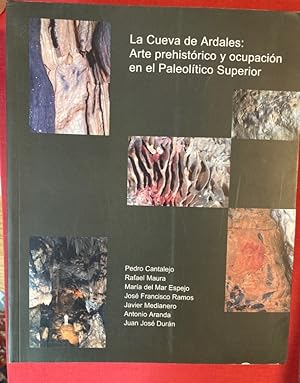 Seller image for La Cueva de Ardales: Arte Prehistorico y Ocupacion en el Paleolitico Superior: Estudios, 1985 - 2005. for sale by Plurabelle Books Ltd
