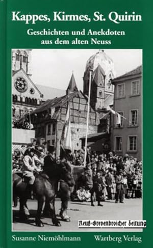 Bild des Verkufers fr Kappes, Kirmes und St. Quirin: Geschichten und Anekdoten aus dem alten Neuss zum Verkauf von Buchhandlung Loken-Books