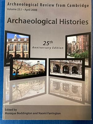 Seller image for Archaeological Histories. (Archaeological Review from Cambridge, Volume 23, No 1, April 2008). for sale by Plurabelle Books Ltd