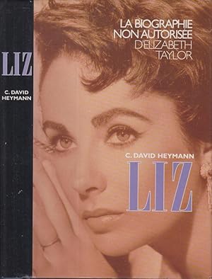 Bild des Verkufers fr Liz : la biographie non autorise d'Elizabeth Taylor. zum Verkauf von PRISCA