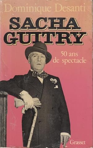 Image du vendeur pour Sacha Guitry : cinquante ans de spectacle. mis en vente par PRISCA