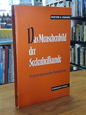 Das Menschenbild der Seelenheilkunde - Drei Vorlesungen des dynamischen Psychologismus,