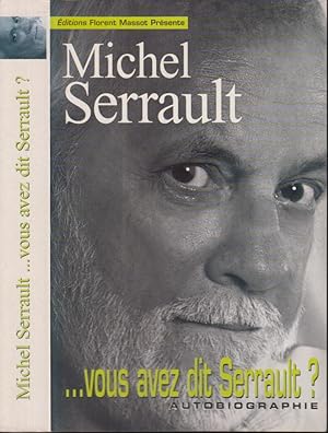 Seller image for Vous avez dit Serrault ? : [autobiographie] for sale by PRISCA