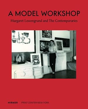Bild des Verkufers fr Model Workshop : Margaret Lowengrund and the Contemporaries zum Verkauf von GreatBookPrices