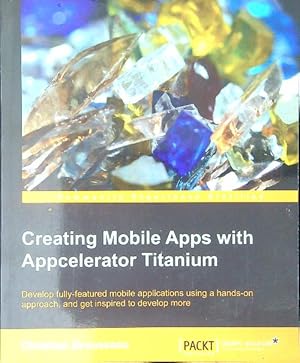 Seller image for Creating Mobile Apps with Appcelerator Titanium for sale by Miliardi di Parole