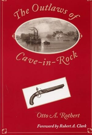Bild des Verkufers fr Outlaws of Cave-In-Rock : Historical Accounts of the Famous Highwaymen and River Pirates Who Operated in Pioneer Days upon the Ohio and Mississippi Rivers and over the Natchez zum Verkauf von GreatBookPrices