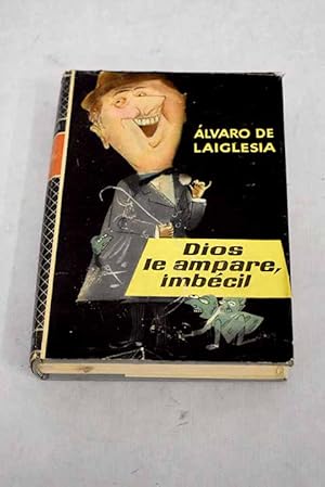 Seller image for Dios le ampare, imbcil for sale by Alcan Libros