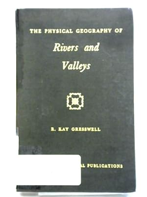 Immagine del venditore per The Physical Geography of Rivers and Valleys. venduto da World of Rare Books