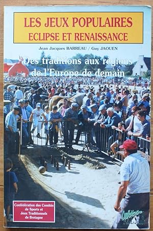 Seller image for Les jeux populaires, eclipse et renaissance - Des traditions aux rgions de l'Europe de demain for sale by Aberbroc