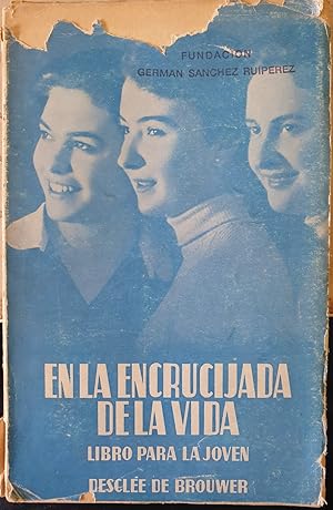 EN LA ENCRUCIJADA DE LA VIDA. LIBRO PARA LA JOVEN.