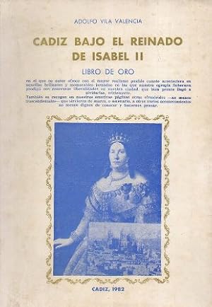 Imagen del vendedor de CADIZ BAJO EL REINADO DE ISABEL II - LIBRO DE ORO a la venta por Librera Raimundo