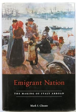 Image du vendeur pour Emigrant Nation: The Making of Italy Abroad mis en vente par PsychoBabel & Skoob Books
