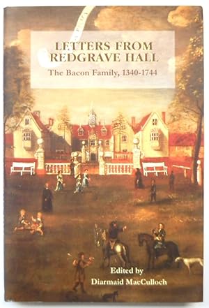 Letters from Redgrave Hall:The Bacon Family:1340-1744