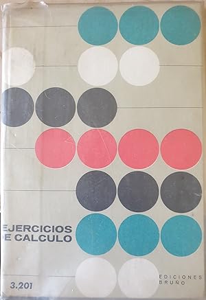 EJERCICIOS GRADUADOS DE CALCULO SOBRE LAS CUARTO REGLAS FUNDAMENTALES DE LA ARITMETICA. LIBRO DEL...