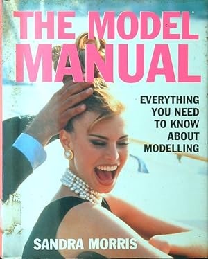 Bild des Verkufers fr The Model Manual: Everything You Need to Know About Modeling zum Verkauf von Librodifaccia