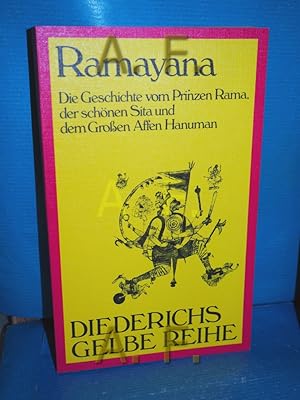 Bild des Verkufers fr Ramayana : die Geschichte vom Prinzen Rama, der schnen Sita und dem grossen Affen Hanuman (Diederichs gelbe Reihe 45 Indien) Ins Dt. bertr. von. [Durchges. und red. von Annemarie Etter] / zum Verkauf von Antiquarische Fundgrube e.U.