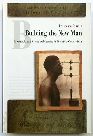 Bild des Verkufers fr Building the New Man: Eugenics, Racial Science and Genetics in Twentieth-Century Italy zum Verkauf von PsychoBabel & Skoob Books