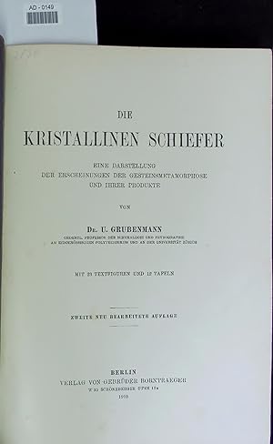 Bild des Verkufers fr DIE KRISTALLINEN SCHIEFER. EINE DARSTELLUNG DER ERSCHEINUNGEN DER GESTEINSMETAMORPHOSE UND IHRER PRODUKTE. AD-0149. ZWEITE NEU BEARBEITETE AUFLAGE zum Verkauf von Antiquariat Bookfarm