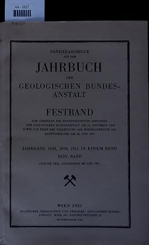 Bild des Verkufers fr JAHRBUCH DER GEOLOGISCHEN BUNDESANSTALT. FESTBAND. JAHRGANG 1949, 1950, 1951 IN EINEM BAND. 94. ZWEITER TEIL zum Verkauf von Antiquariat Bookfarm