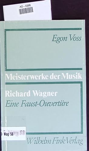 Bild des Verkufers fr Richard Wagner. Eine Faust-Ouvertre. Meisterwerke der Musik zum Verkauf von Antiquariat Bookfarm