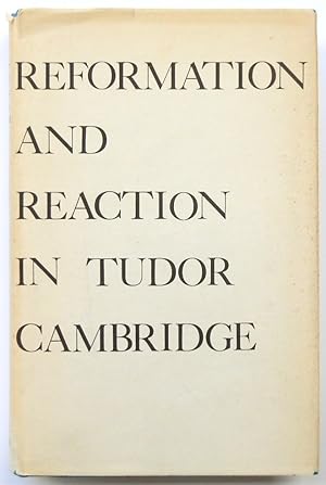 Reformation and the Reaction in Tudor Cambridge