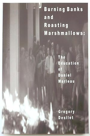 Seller image for Burning Banks and Roasting Marshmallows: The Education of Daniel Marleau for sale by PsychoBabel & Skoob Books