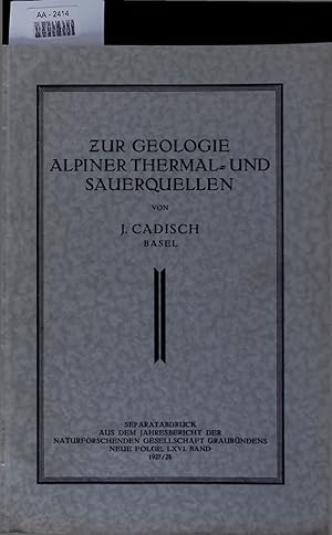 Seller image for ZUR GEOLOGIE ALPINER THERMAL- UND SAUERQUELLEN. JAHRESBERICHT DER NATURFORSCHENDEN GESELLSCHAFT GRAUBUNDENS, NEUE FOLGE, 66. BAND, 1927/28 for sale by Antiquariat Bookfarm