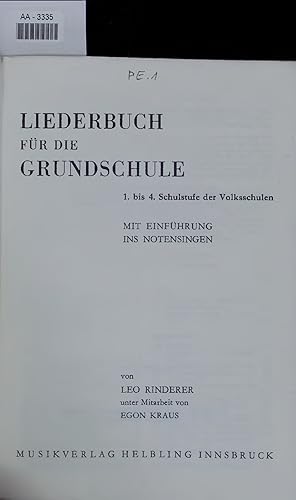 Bild des Verkufers fr LIEDERBUCH FR DIE GRUNDSCHULE. 1. bis 4. Schulstufe der Volksschulen zum Verkauf von Antiquariat Bookfarm