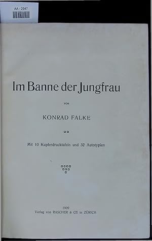 Bild des Verkufers fr Im Banne der Jungfrau. AA-2947 zum Verkauf von Antiquariat Bookfarm