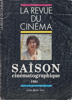 Immagine del venditore per La Revue du Cinma. - La Saison Cinmatographique 1984. - Hors Srie - XXIX. venduto da PRISCA