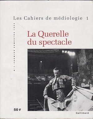 Image du vendeur pour Les Cahiers de Mdiologie - N 1 - La Querelle du spectacle. mis en vente par PRISCA