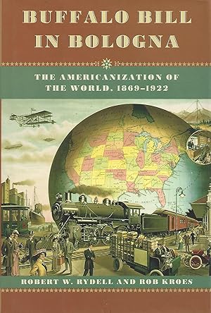 Immagine del venditore per Buffalo Bill in Bologna: The Americanization of the World, 1869-1922 venduto da Warren Hahn