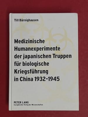 Medizinische Humanexperimente der japanischen Truppen für biologische Kriegsführung in China 1932...